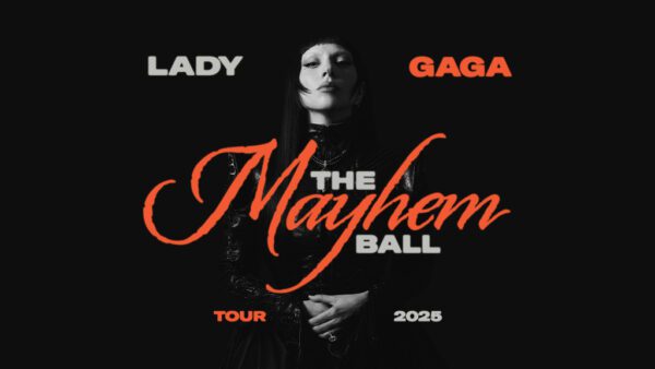 LADY GAGA The MAYHEM Ball, Mon. Jul .28, Tue. July 29, Fr. Aug. 01, Sat. Aug. 02, 8:00 pm $30.00 @ Kia Forum